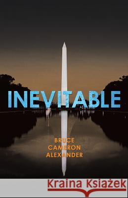 Inevitable Bruce Cameron Alexander 9781458219251