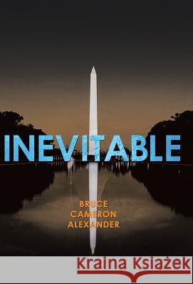 Inevitable Bruce Cameron Alexander 9781458219268