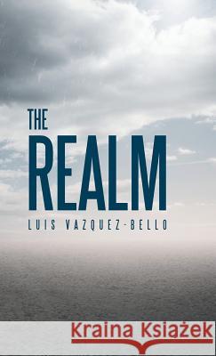 The Realm Luis Vazquez-Bello 9781458219442