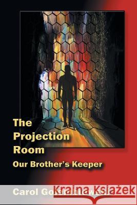 The Projection Room: Our Brother's Keeper Carol Golembiewski 9781458219527