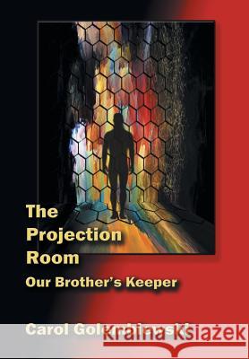 The Projection Room: Our Brother's Keeper Carol Golembiewski 9781458219534