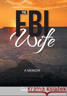 The FBI Wife: A Memoir Sandra Windsor 9781458219862