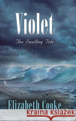 Violet: The Swelling Tide Elizabeth Cooke 9781458221445