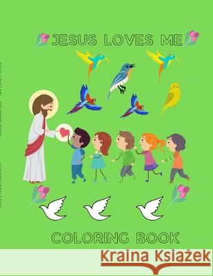 Jesus Loves Me: Coloring Book Gwen Gates 9781458301710 Lulu.com