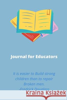 Educators Journal: Educators, Teachers Christa Cooper-Booth 9781458317797 Lulu.com