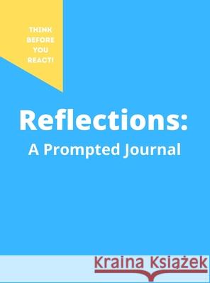 Reflections: A Prompted Journal: Practice Meditation and Gratitude For a Better Life Jay J. Finn 9781458319821 Lulu.com