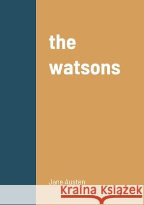 The watsons Jane Austen 9781458329585 Lulu.com