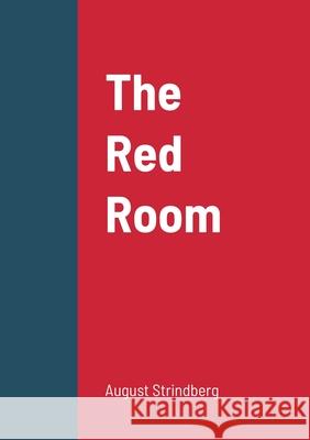 The Red Room August Strindberg 9781458330307 Lulu.com