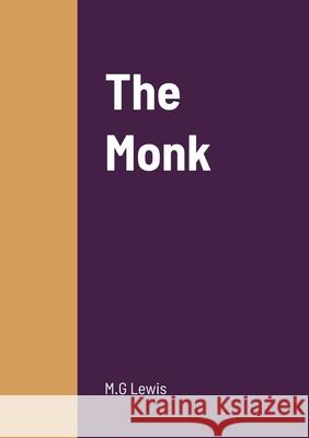 The Monk M G Lewis 9781458330680 Lulu.com