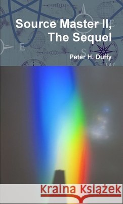 Source Master II, The Sequel Peter H. Duffy 9781458330857