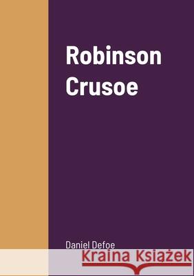 Robinson Crusoe Daniel Defoe 9781458331588