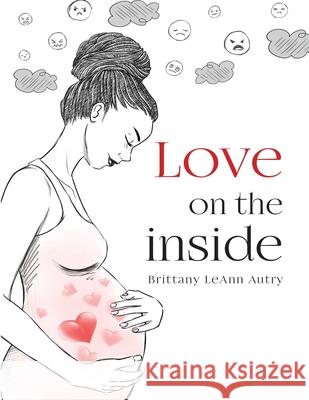 Love on the Inside Brittany Autry 9781458331670 Lulu.com