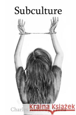 Subculture Charles Anthony Vilina 9781458334343