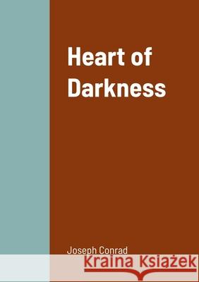 Heart of Darkness Joseph Conrad 9781458340283 Lulu.com