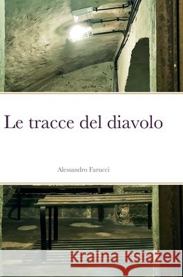 Le tracce del diavolo Alessandro Farucci 9781458340467