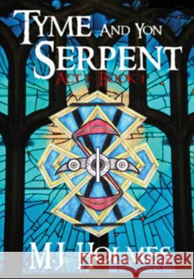 Tyme and Yon Serpent Micah Holmes 9781458341679 Lulu.com