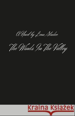 The Winds In The Valley Leon Sluder 9781458355300