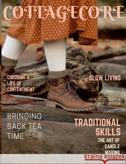 Cottagecore Magazine: Traditional Skills and Slow Living Carver, Alisha 9781458362292 Lulu.com