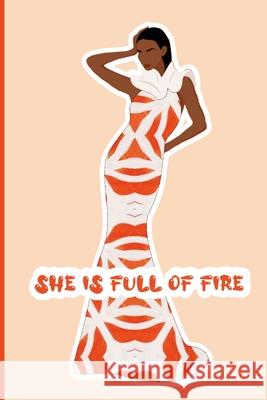 She's Full of Fire Journal Latisha Jones 9781458368508 Lulu.com