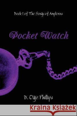 Pocket Watch D Ogie Phillips 9781458382054 Lulu.com