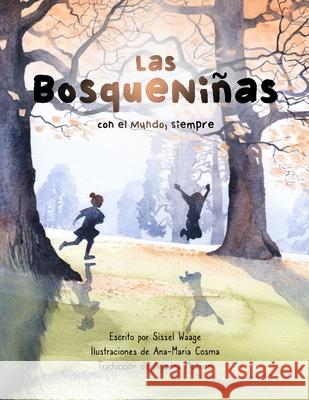 Las BosqueNiñas, con el Mundo, siempre (libro en rústica) Sissel Waage, Ana-Maria Cosma, Ariadna Molinari 9781458393715