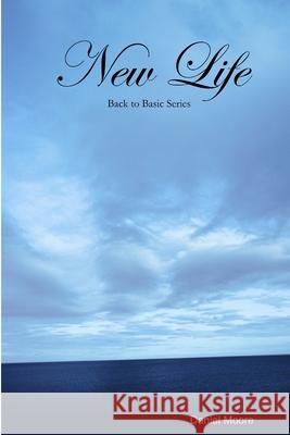 New Life Daniel Moore 9781458395948