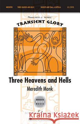 Three Heavens and Hells: Soloists and Ssaa A Cappella Transient Glory Series Meredith Monk 9781458403209 Boosey & Hawkes Inc