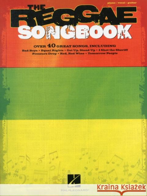 The Reggae Songbook Hal Leonard Publishing Corporation 9781458405456 Hal Leonard Corporation