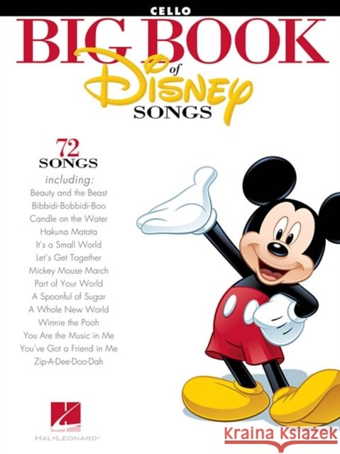 The Big Book of Disney Songs: 72 Songs - Cello Hal Leonard Publishing Corporation 9781458411402 Hal Leonard Corporation