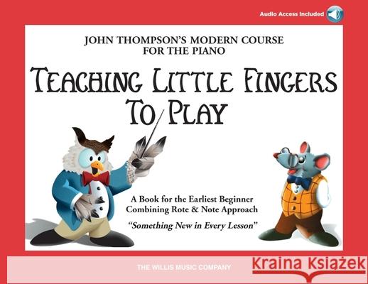 Teaching Little Fingers to Play - Book/Audio Thompson, John 9781458419682 Willis Music Company