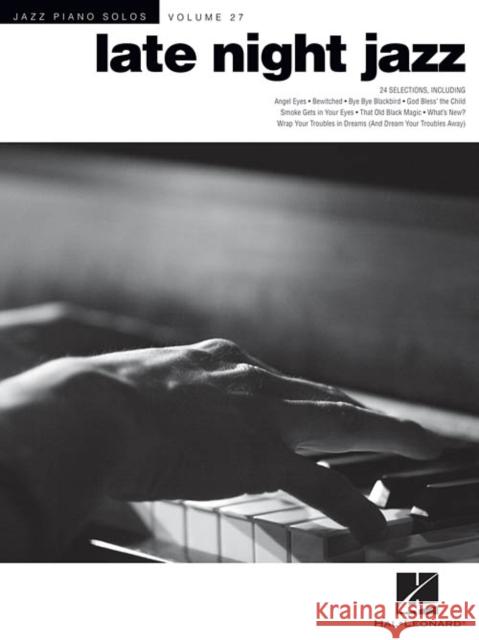 Late Night Jazz: Jazz Piano Solos Series Volume 27 Hal Leonard Publishing Corporation 9781458421005 Hal Leonard Corporation