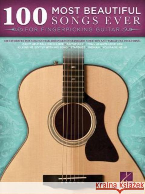 100 Most Beautiful Songs Ever: For Fingerpicking Guitar Hal Leonard Publishing Corporation 9781458423306 Hal Leonard Corporation