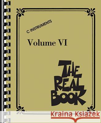 The Real Book - Volume VI: C Instruments Hal Leonard Publishing Corporation 9781458440655 Hal Leonard Publishing Corporation