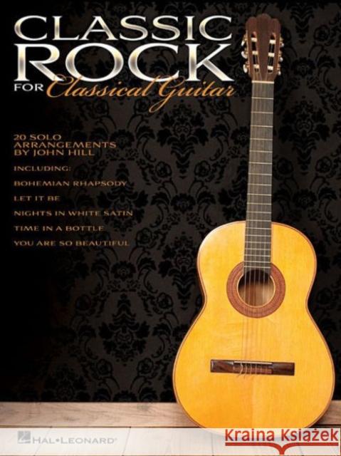 Classic Rock for Classical Guitar Hal Leonard Publishing Corporation 9781458451286 Hal Leonard Corporation