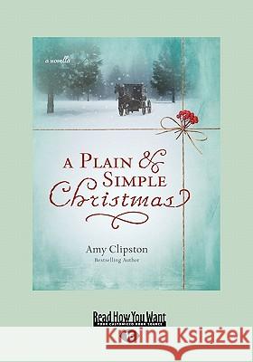 A Plain & Simple Christmas (Large Print 16pt) Amy Clipston 9781458723932 ReadHowYouWant