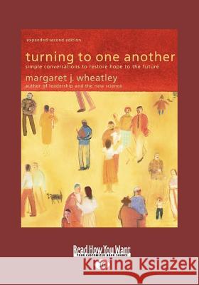 Turning to One Another (Large Print 16pt) Margaret J. Wheatley   9781458755490