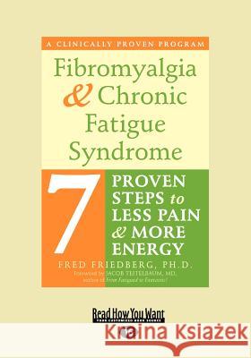Fibromyalgia and Chronic Fatigue Syndrome (Large Print 16pt) Fred Friedberg   9781458760685 ReadHowYouWant.com Ltd