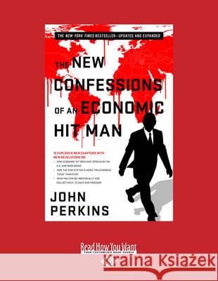 The New Confessions of an Economic Hit Man (Large Print 16 Pt Edition) John Perkins 9781458769145