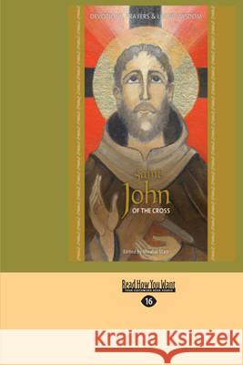 Saint John of the Cross: Devotion, Prayers & Living Wisdom Mirabai Starr 9781458770707