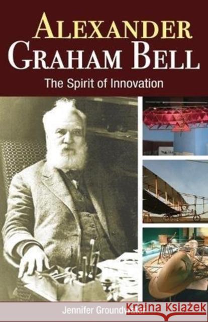 Alexander Graham Bell: The Spirit of Innovation Jennifer Groundwater 9781459505261 Formac Publishing Company Limited