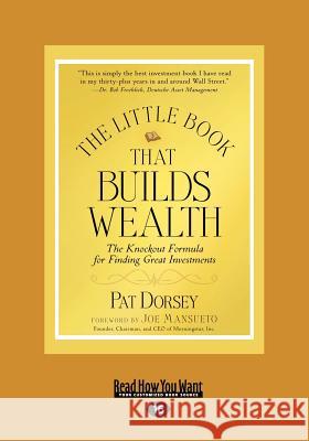 The Little Book That Builds Wealth (Large Print 16pt) Pat Dorsey   9781459607156 ReadHowYouWant.com Ltd