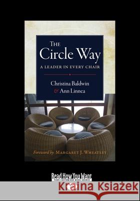 The Circle Way: A Leader in Every Chair (Large Print 16pt) Ann Linnea Christina Baldwin 9781459626645 ReadHowYouWant