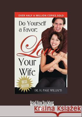 Do Yourself a Favor, Love Your Wife (Large Print 16pt) H. Page Williams 9781459635906 ReadHowYouWant