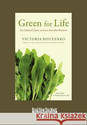 Green for Life: The Updated Classic on Green Smoothie Nutrition (Large Print 16pt) Victoria Boutenko 9781459640979 ReadHowYouWant