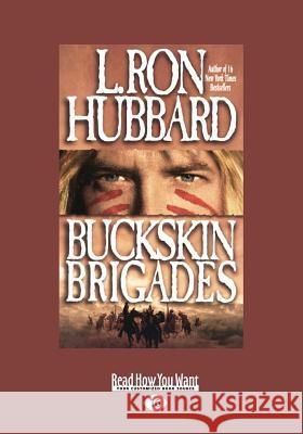 Buckskin Brigades L. Ron Hubbard 9781459655584 ReadHowYouWant