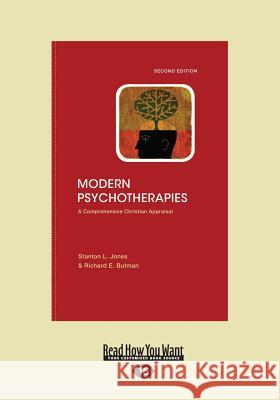 Modern Psychotherapies: A Comprehensive Christian Appraisal (Large Print 16pt), Volume 2 Stanton L 9781459660328 ReadHowYouWant