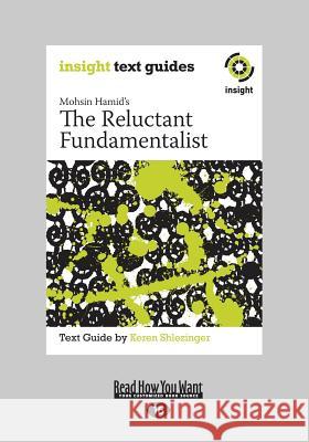 The Reluctant Fundamentalist: Insight Text Guide (Large Print 16pt) Keren Shlezinger 9781459662308