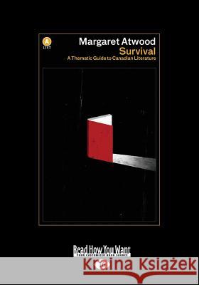 Survival: A Thematic Guide to Canadian Literature (Large Print 16pt) Margaret Atwood 9781459664807 ReadHowYouWant