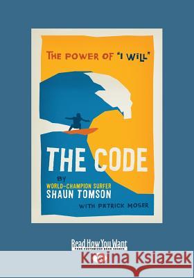 The Code: The Power of ''I Will'' (Large Print 16pt) Tomson, Shaun 9781459673274 ReadHowYouWant