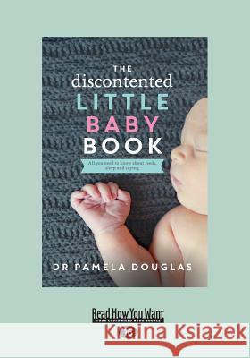 The Discontented: Little Baby Book (Large Print 16pt) Pamela Douglas 9781459687370 ReadHowYouWant